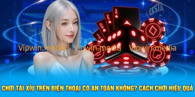 choi-tai-xiu-tren-dien-thoai-co-an-toan-khong